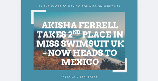 Akisha Ferrell's Stunning Second Place Win at Miss Swimsuit UK Secures Her Spot in Mexico for Miss Swimsuit USA