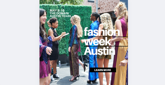 Austin Fashion Week Celebrates 17 Years!  Runway Show at The Domain (May 8th-10th)