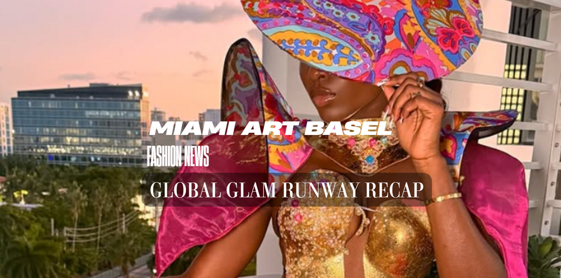 Global Glam at Miami Art Basel With a Powerhouse Lineup of Designers on December 6th