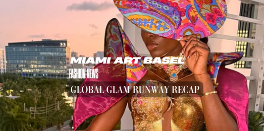 Global Glam at Miami Art Basel With a Powerhouse Lineup of Designers on December 6th