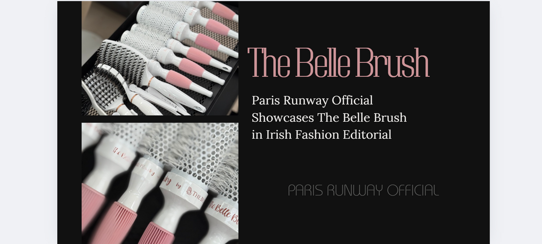 Paris Runway Official selects The Belle Brush as official Hair Brush for high end, couture, internationally acclaimed fashion editorial - Beauty Team News