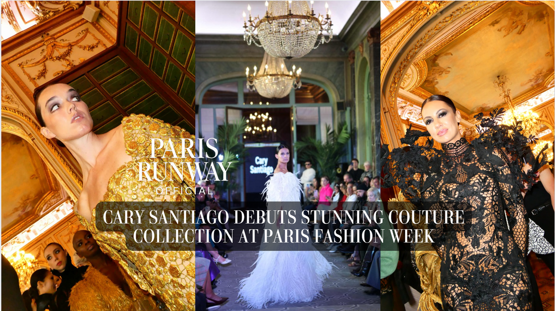 Paris Runway Official Exclusive: Cary Santiago - The Sculptor of Philippine Couture Debuts at Paris Fashion Week