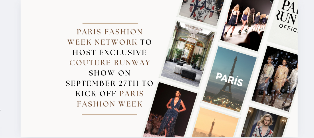 Paris Fashion Week Network to Host Exclusive Couture Runway Show on September 27th to Kick Off Paris Fashion Week