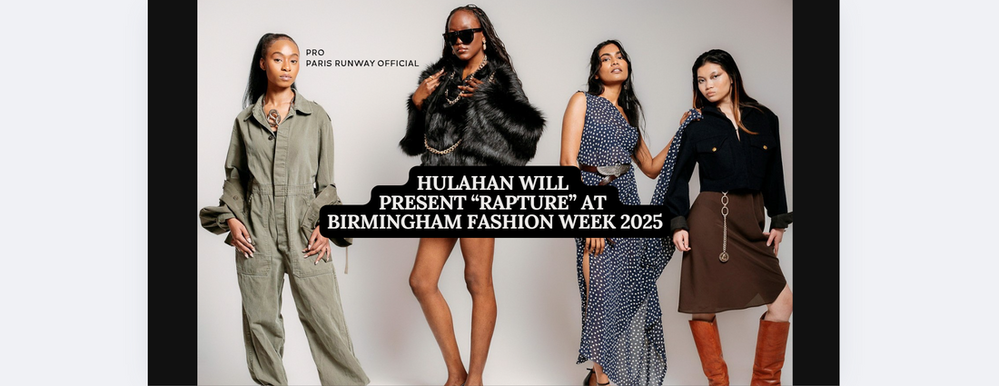 Hulahan will present “Rapture” at Birmingham Fashion Week 2025