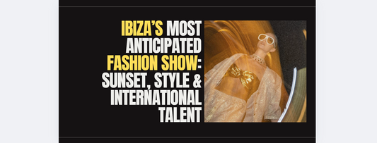 Ibiza’s Most Anticipated Fashion Show: Sunset, Style & International Talent