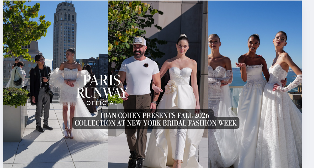 Paris Runway Official spends the day with Idan Cohen as he presents his Fall 2026 Collection at New York Bridal Fashion Week, Featured in VOGUE & The Knot