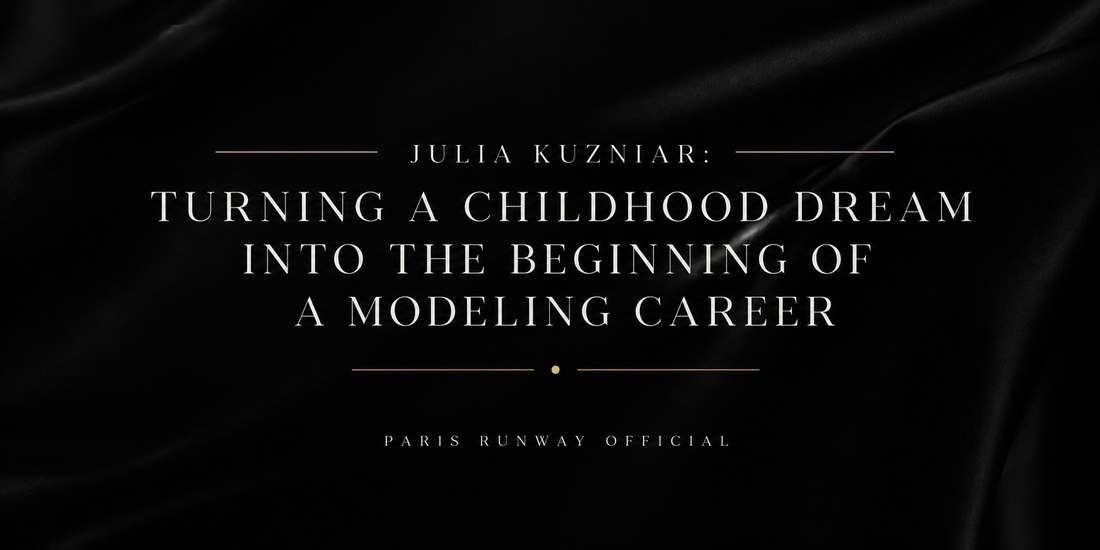 Julia Kuzniar: Turning a Childhood Dream into the Beginning of a Modeling Career