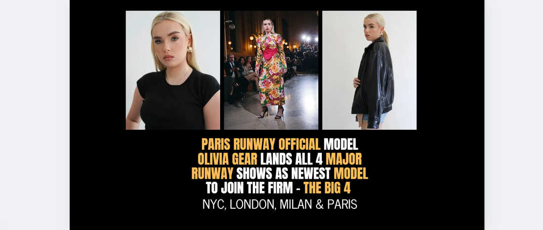 Paris Runway Official Model Olivia Gear lands all 4 major runway shows as newest model to join the firm - THE BIG 4 - NYC, LONDON, MILAN & PARIS