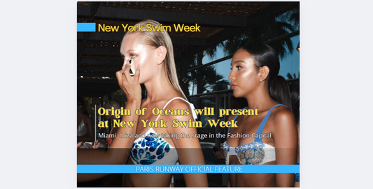 Origin of Oceans Returns to the Runway: Miami, Ibiza and now a return to NYC to present in the fashion capital of the world - New York Swim Week