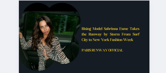 Rising Model Sabrinna Esme Takes the Runway by Storm From Surf City to New York Fashion Week