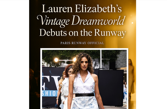 Lauren Elizabeth’s Vintage Dreamworld Debuts on the Runway