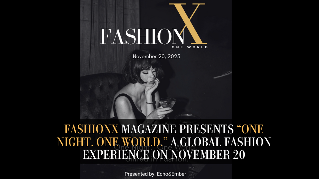FashionX Magazine Presents “One Night. One World.” A Global Fashion Experience on November 20