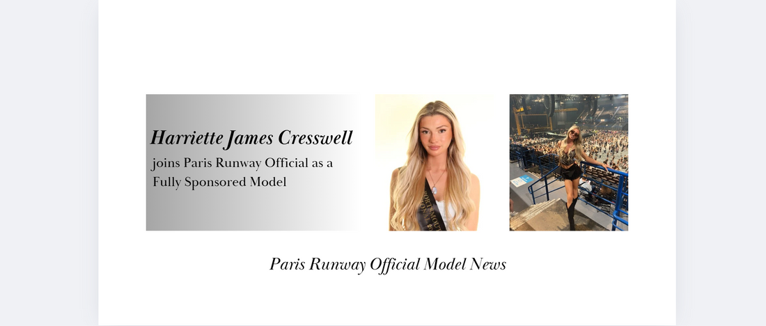 Harriette James Cresswell Joins Paris Runway Official as a Fully Sponsored Model