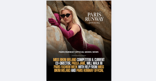 Miss Bikini Ireland Competitor & current Co-Director, Paula Jane, takes on Paris Fashion Week with help from the Miss Bikini Ireland Organization and Paris Runway Official